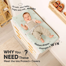 Load image into Gallery viewer, WHY You NEED These - Meet the Isla Protect+ Covers, So soft, your baby might stay still.. Makes diaper changes a WIN