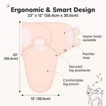 Load image into Gallery viewer, Ergonomic & Smart Design
23" x 12" (58.4cm x 30.5cm)
Upper body swaddle
Pacifier loop
Secured hip positioner
Comfortable leg pouch