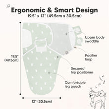 Load image into Gallery viewer, Ergonomic & Smart Design
19.5" x 12" (49.5cm x 30.5cm)
Upper body swaddle
Pacifier loop
Secured hip positioner
Comfortable leg pouch