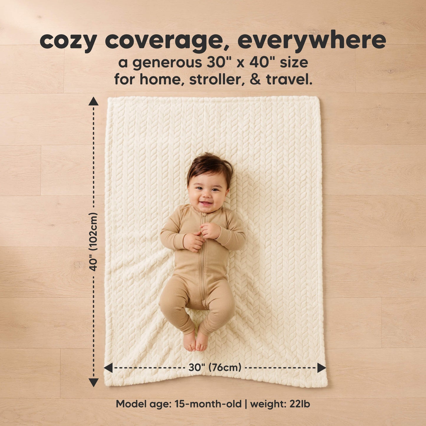cozy coverage, everywhere - a generous 30" x 40" size for home, stroller, & travel. (Model age: 15-month-old | weight: 22lb)
 33526834757818
