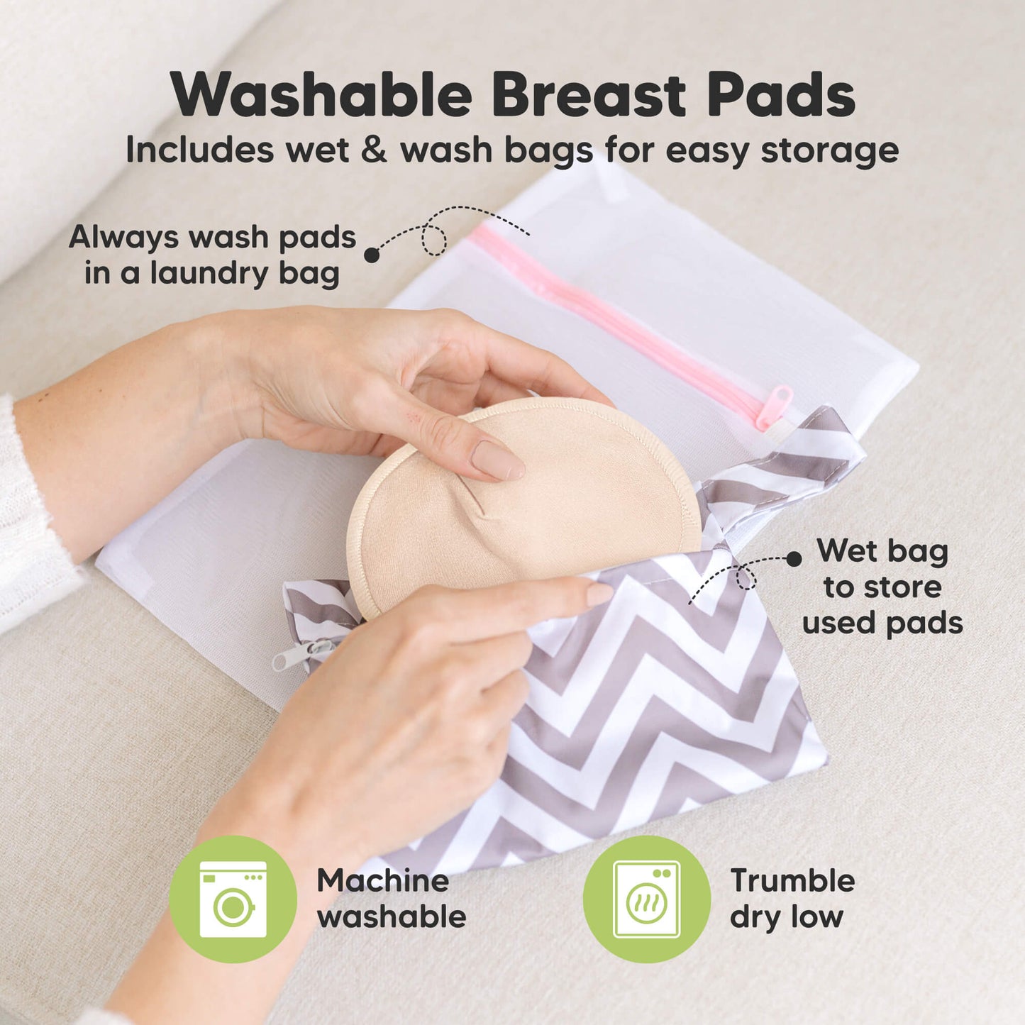 Washable Breast Pads that includes wet & wash bags for easy storage, machine washable, tumble dry low. Always wash pads in a laundry bag, Wet bag to store used pads.
 32178989957306