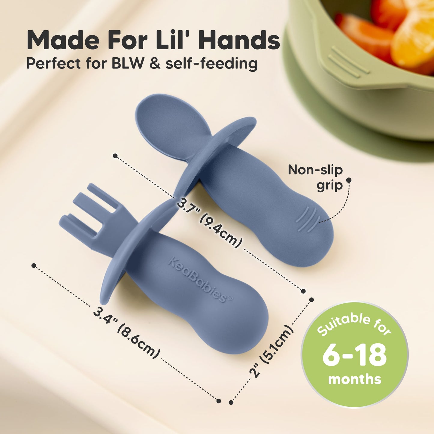 Made for lil’ hands with a non-slip grip and sized perfectly for baby-led weaning and self-feeding from 6–18 months.
 27845875073210