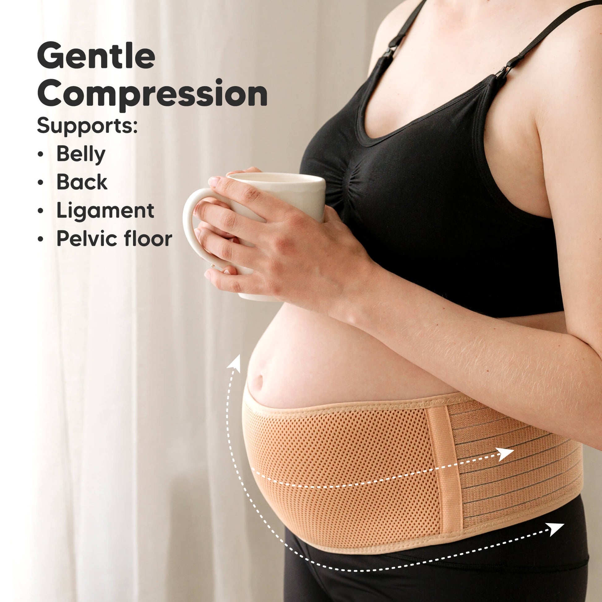 Gentle compression that supports the belly, back, ligaments, and pelvic floor. 31266544353466