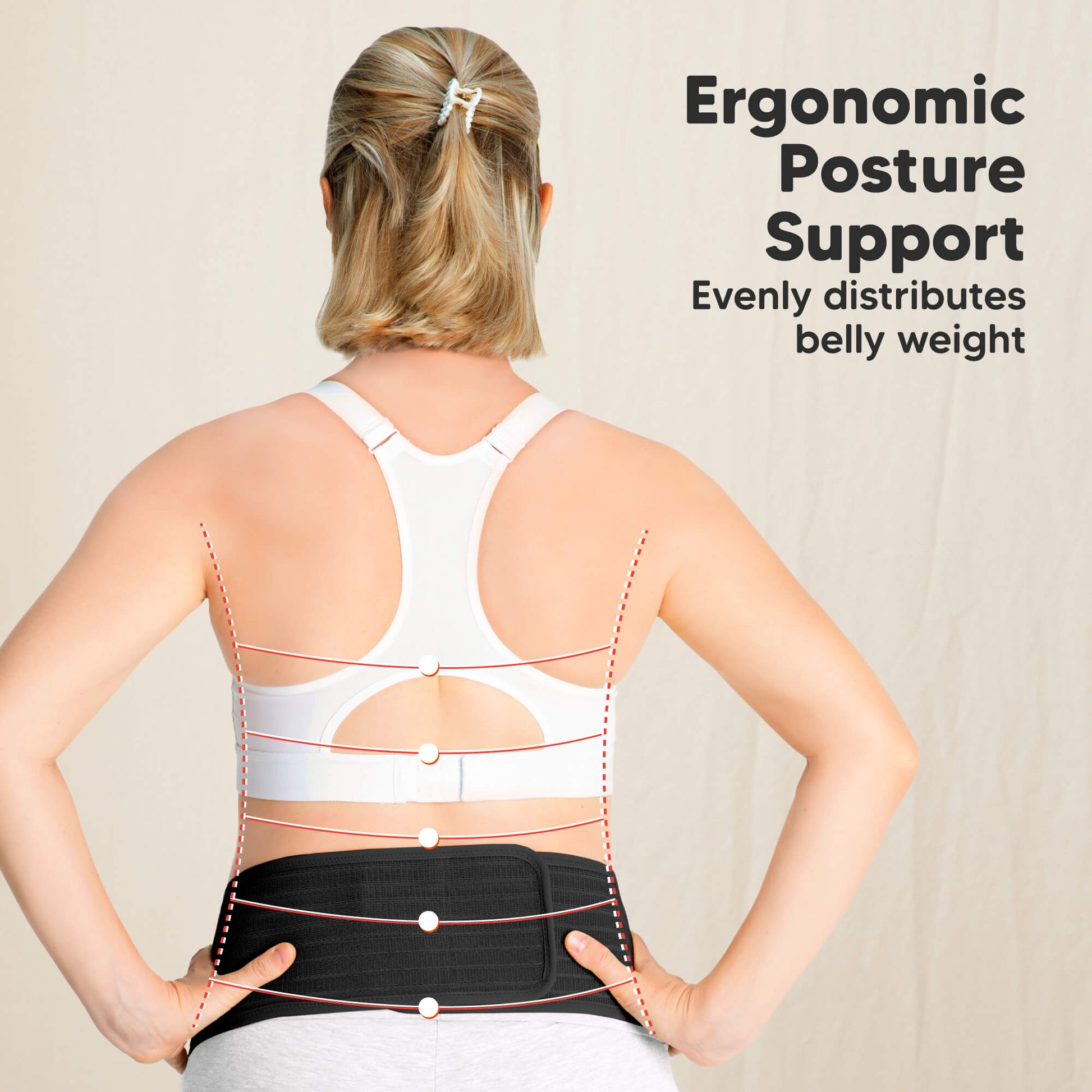 Ergonomic posture support that evenly distributes belly weight. 31266544222394