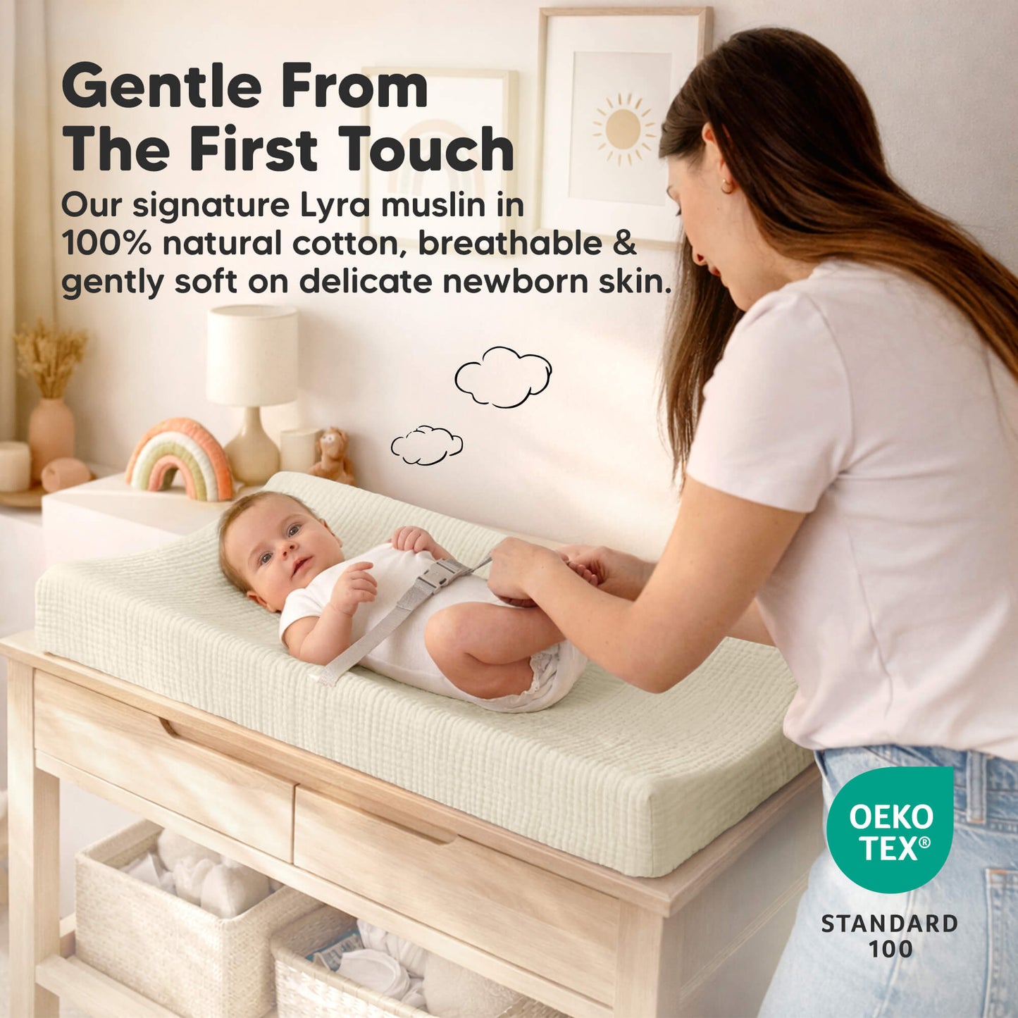 Gentle From The First Touch
Our signature Lyra muslin in 100% natural cotton, breathable & gently soft on delicate newborn skin.
OEKO-TEX Standard 100 32650852794554