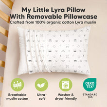 Load image into Gallery viewer, My Little Lyra Pillow With Removable Pillowcase, Crafted from 100% organic cotton Lyra muslin, Breathable muslin cotton, Ultra-soft, Washer &amp; dryer friendly, OEKO TEX Standard 100
