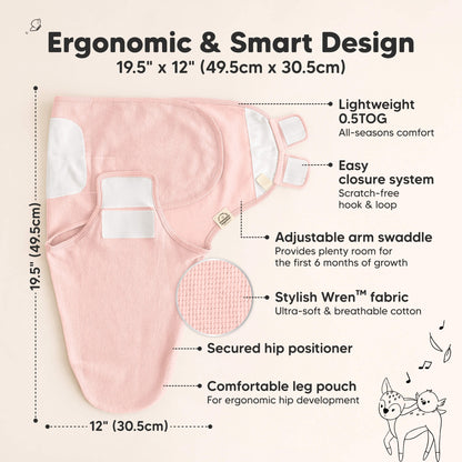 Ergonomic & Smart Design, measures 19.5 × 12 in (56 × 30.5 cm), lightweight 0.5 TOG for all-season comfort, easy scratch-free hook & loop closure, adjustable arm swaddle, secured hip positioner, and comfortable leg pouch for ergonomic hip development.
 46279496630458