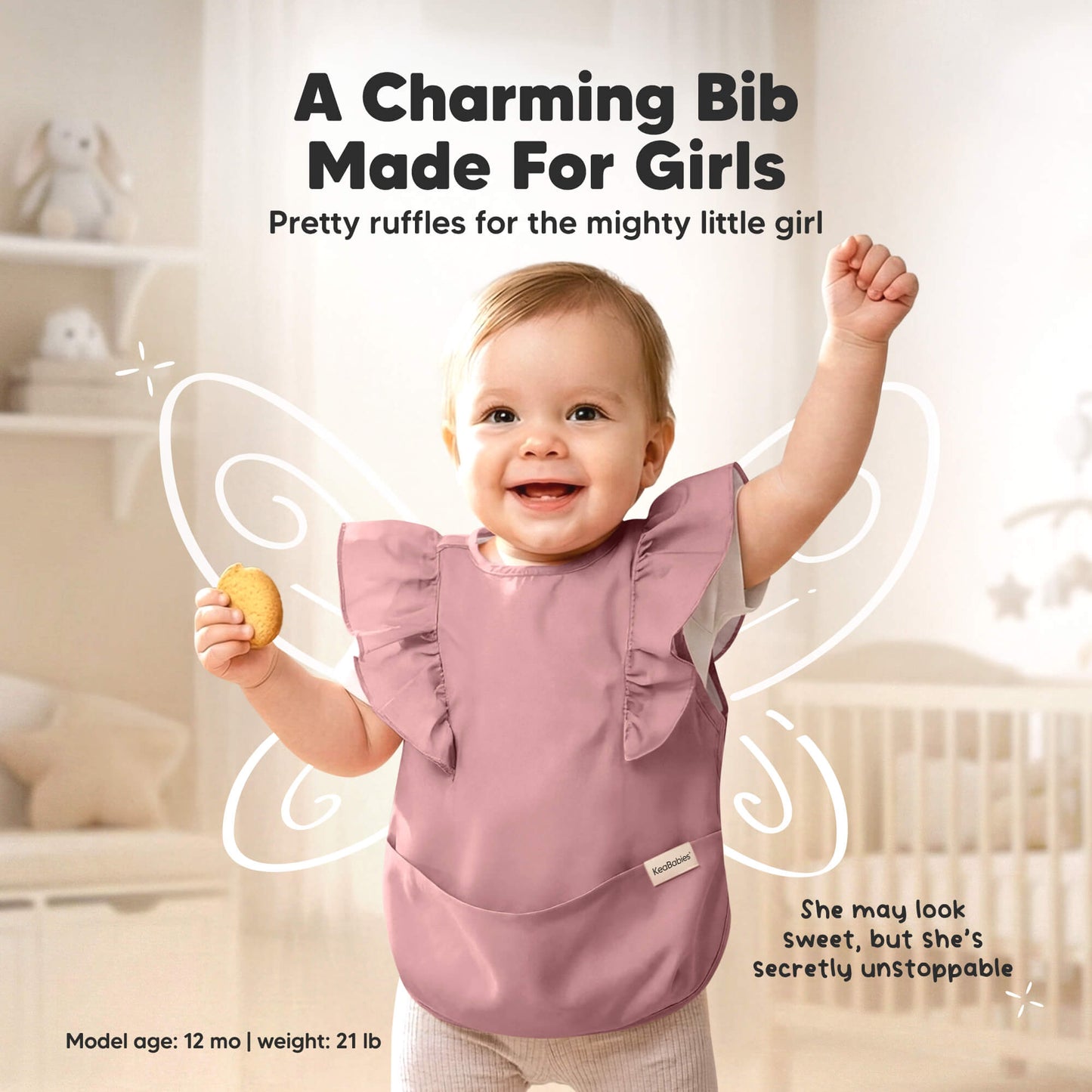 A Charming Bib Made for Girls 
Pretty ruffles for might little girl 
Model Age: 12 months 
Weight: 21 lb
She may look sweet, but she's secretly unstoppable 31781834162362