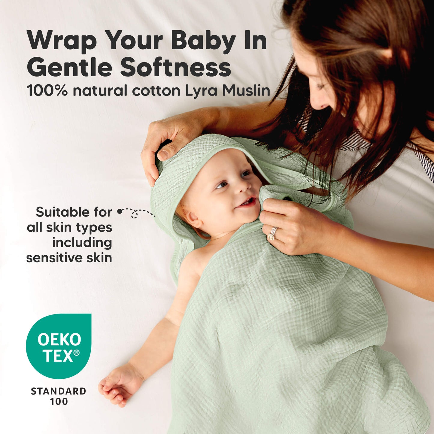 Wrap Your Baby In Gentle Softness - 100% natural cotton Lyra Muslin 
Suitable for all skin types including sensitive skin 
OEKO TEX Standard 100  31920549822650