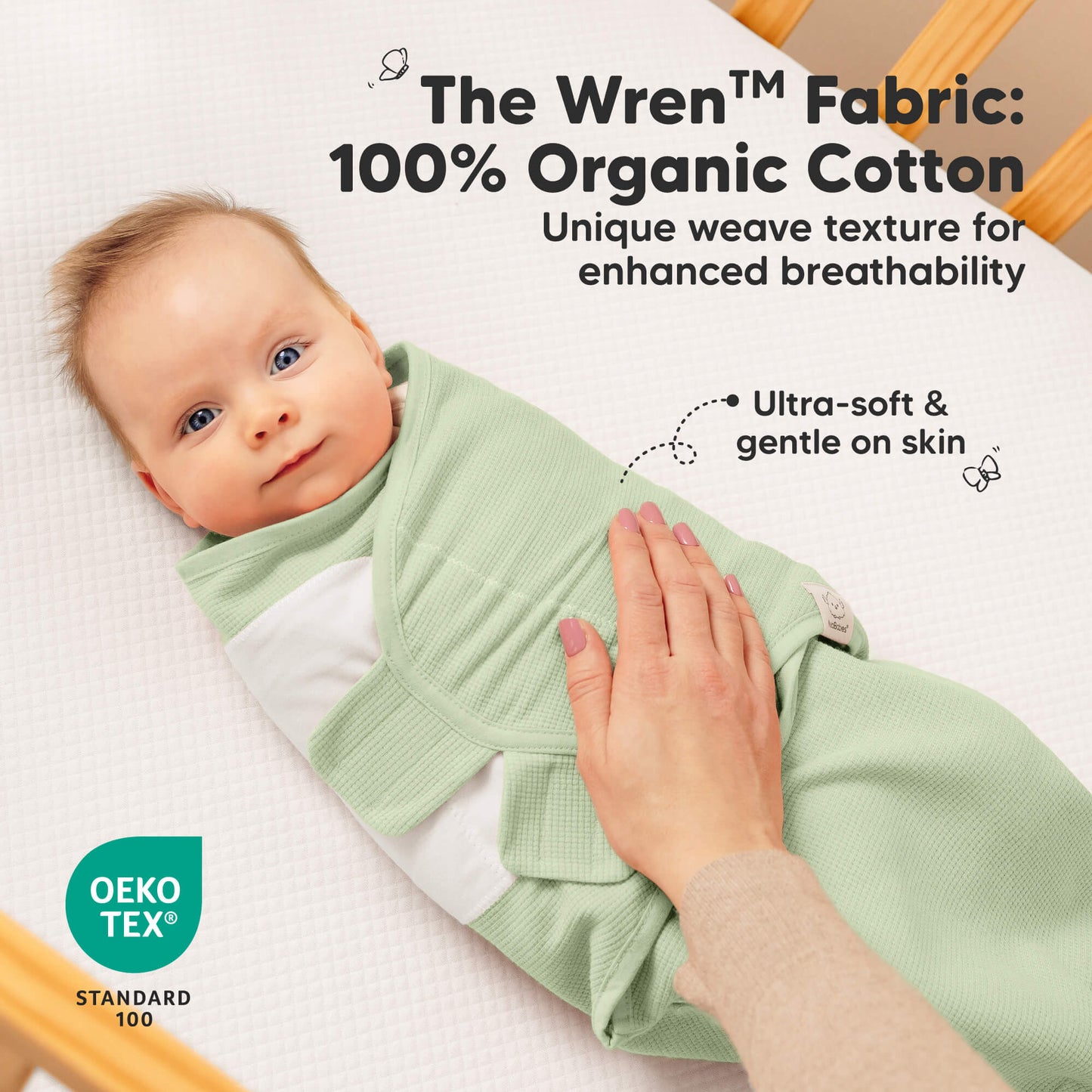 The Wren Fabric: 100% Organic Cotton
Unique weave texture for enhanced breathability 
Ultra-soft & gentle on skin 
OEKO TEX STANDARD 100 31860958593210