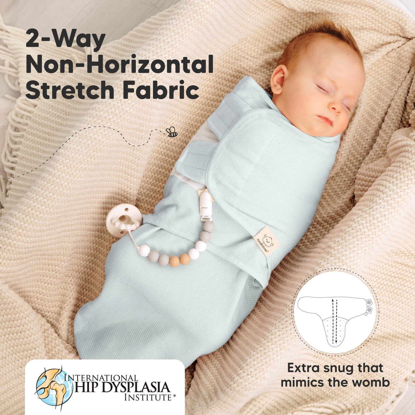 2-Way Non-Horizontal Stretch Fabric provides an extra snug fit that mimics the womb.
 29475738353850