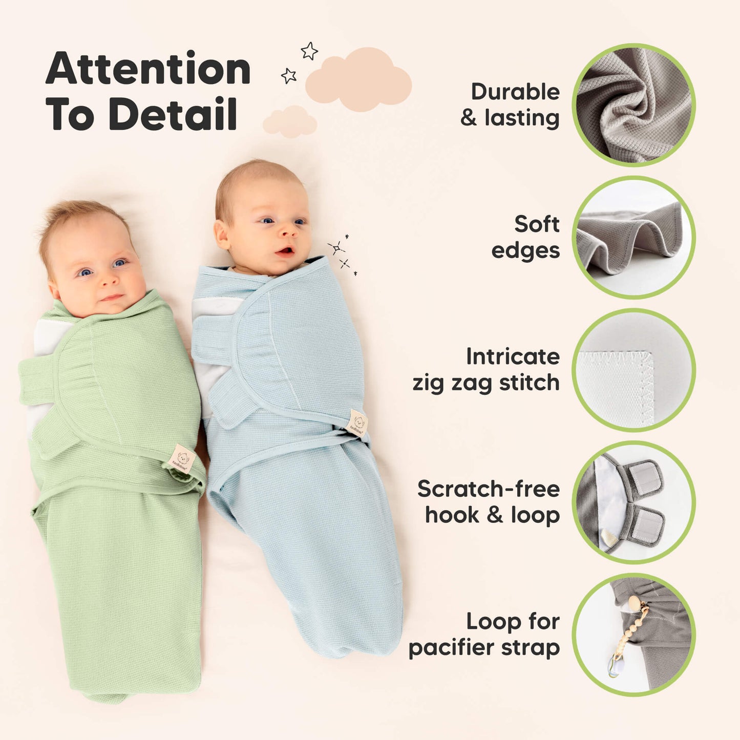 Attention To Detail with durable construction, soft edges, intricate zig-zag stitching, scratch hook & loop closure, and loop for pacifier strap.
 29475738386618