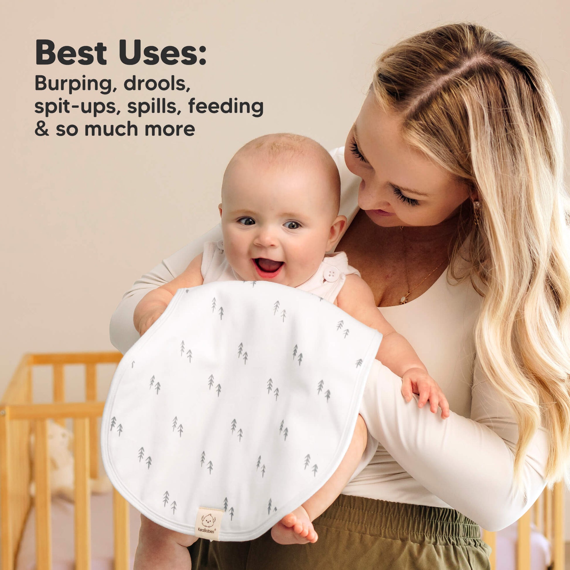 Best Uses: 
Burping, drools, spit-ups, spills, feeding 
& so much more  28042070556858