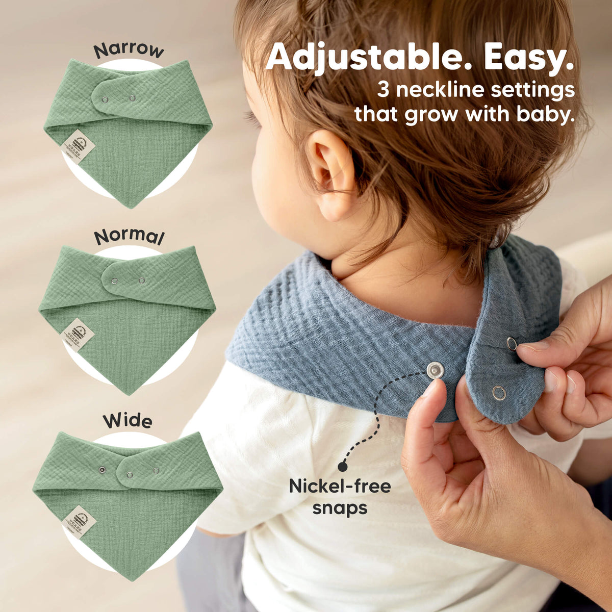  Adjustable. Easy - 3 neckline settings that grow with baby. (Narrow, Normal, and Wide) Nickel-free snaps. 46190328414394