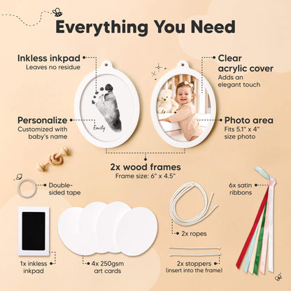 Everything You Need 
Inkless inkpad (leaves no residue)
Clear acrylic cover (adds elegant touch), Photo area fits 5.1" x 4" size photo
Personalized with baby’s name
2x wood frames (frame size: 6" x 4.5")
Double-sided tape
6x satin ribbons
2x ropes
2x stoppers (insert into frame)
1x inkless inkpad
4x 250gsm art cards 28391429636282