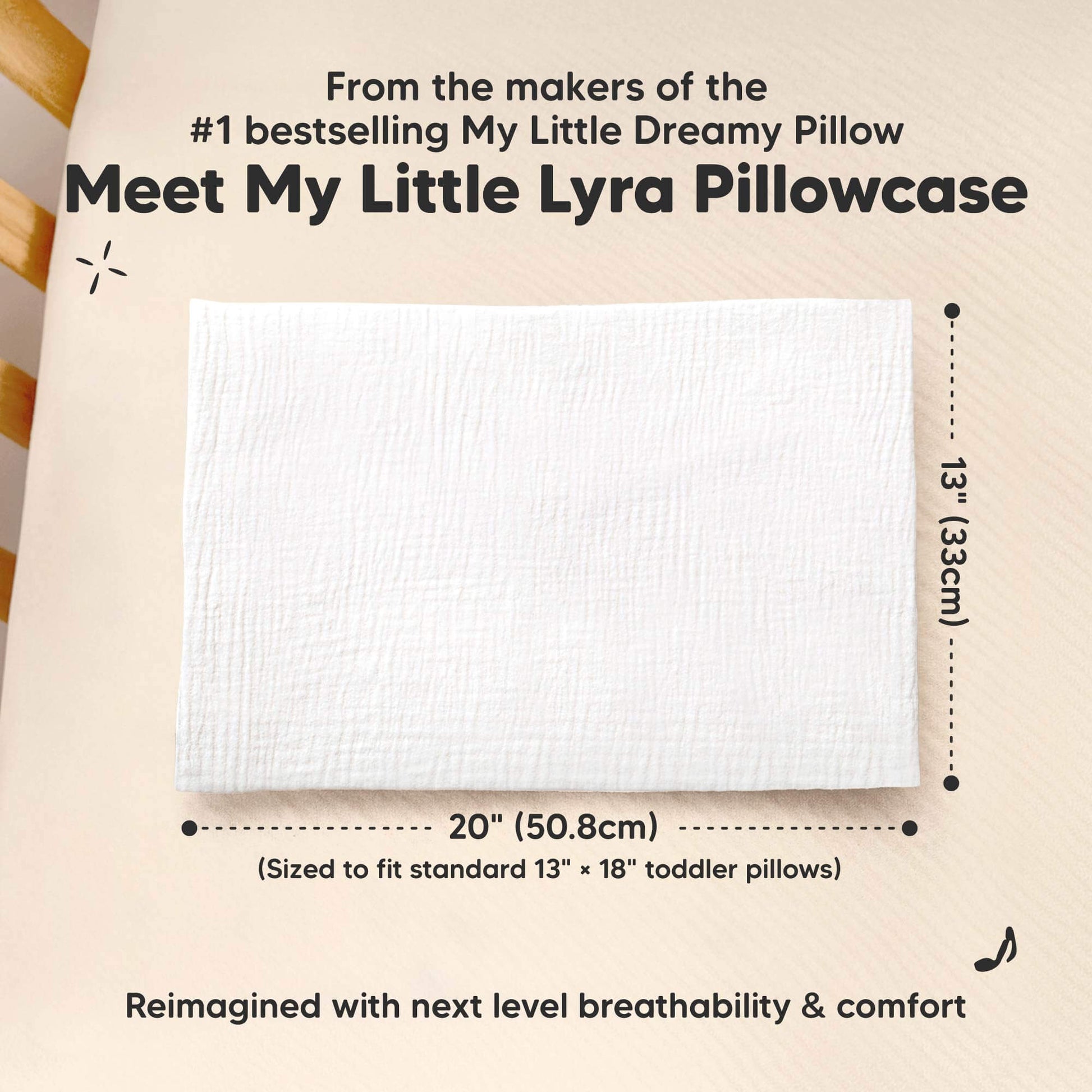 My Little Lyra toddler pillowcase sized 13 x 18 inches to fit standard toddler pillows. 30979341844666