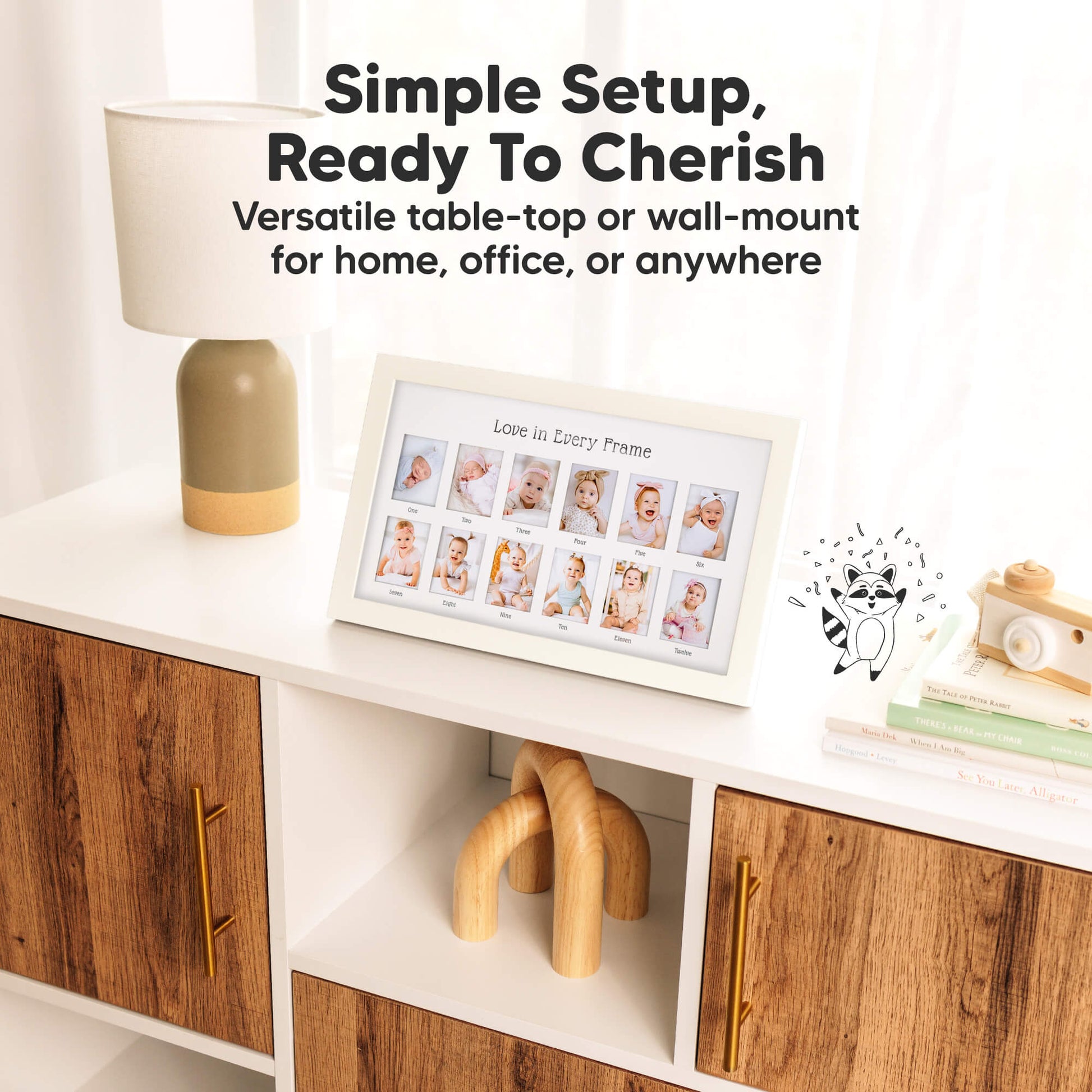 Simple Setup, Ready To Cherish
Versatile table-top or wall-mount for home, office, or anywhere
 29050387038394