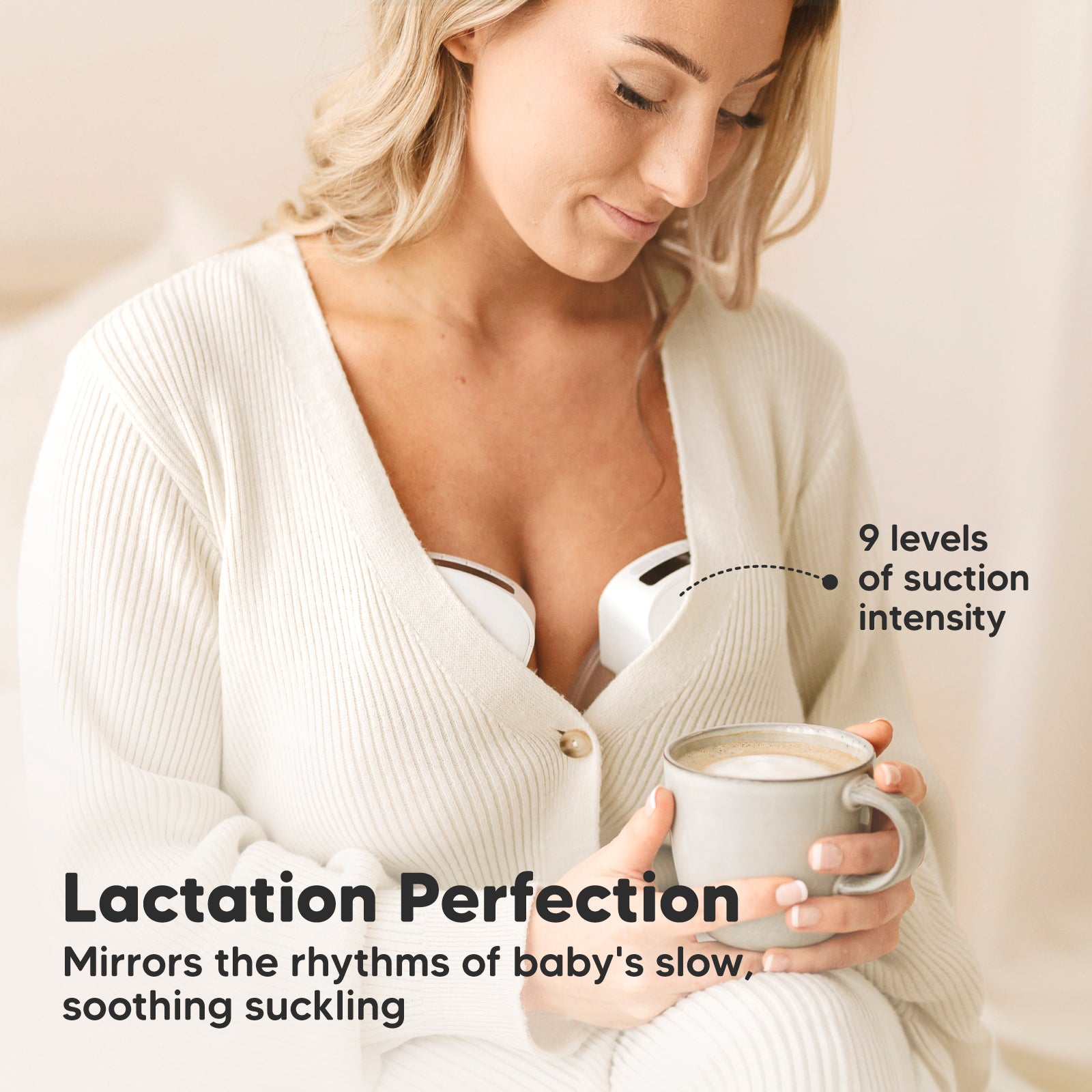 Lactation Perfection: Mirrors the rhythms of baby’s slow, soothing suckling, 9 levels of suction intensity
 31830685024442