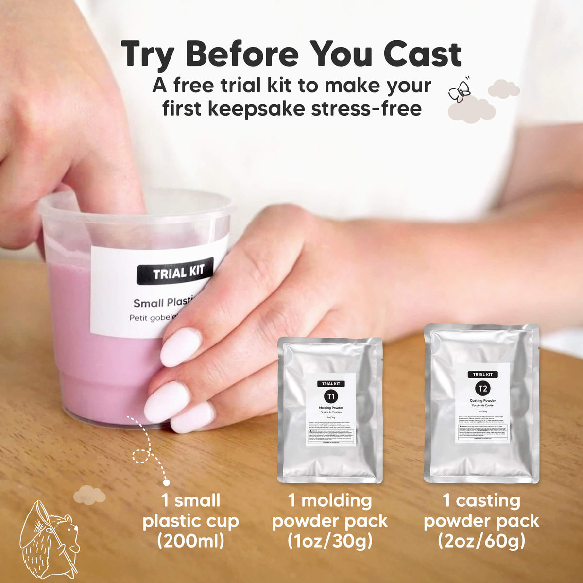 Try Before You Cast - A free trial kit to make your first keepsake stress-free (1 small plastic cup, 1 molding powder pack, and 1 casting powder pack)
 34425555976378