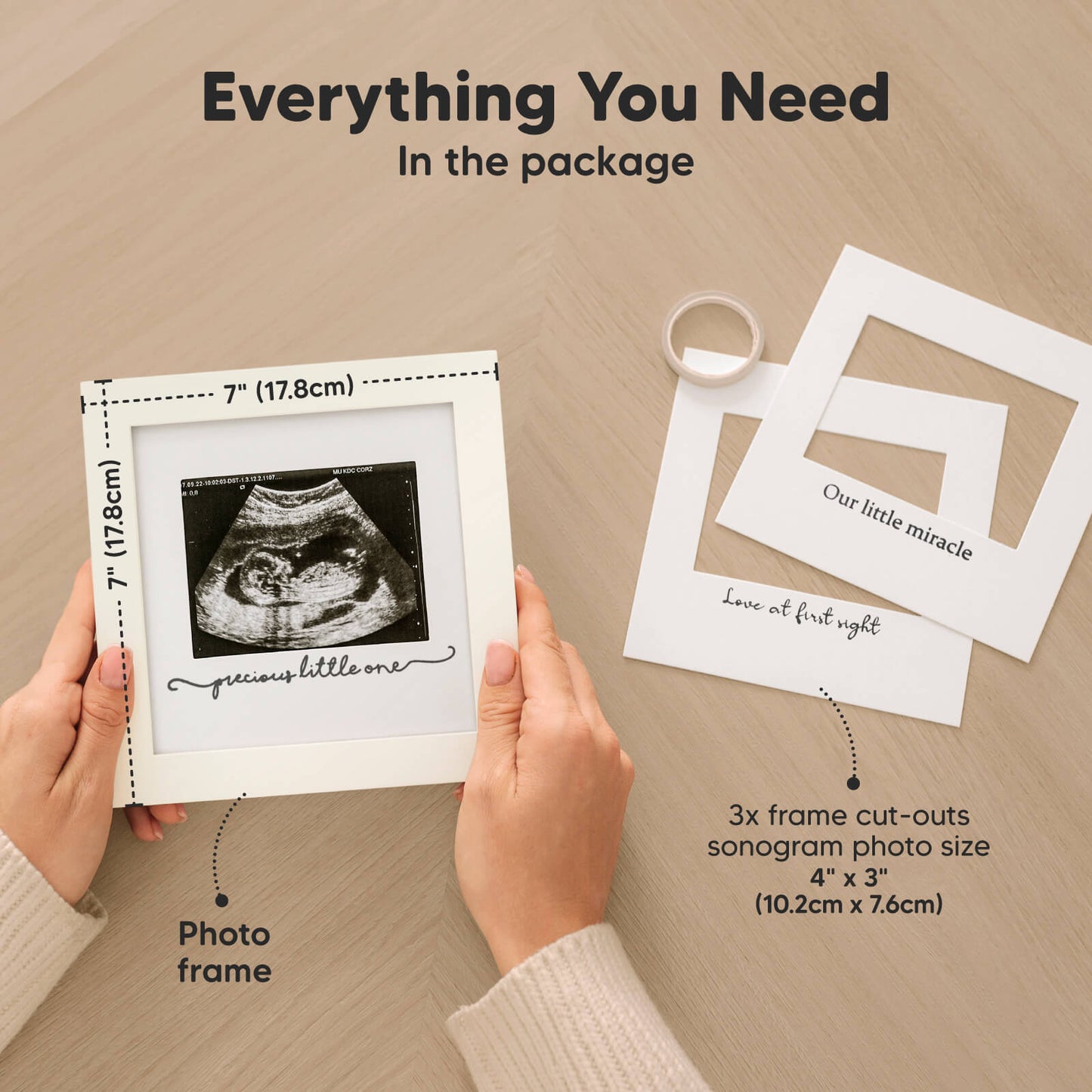 Everything You Need, in the package: 7" x 7" photo frame, 3x frame cut-outs, fits sonogram photo size 4" x 3" (10.2cm x 7.6cm).
 30295759585466