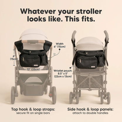 Whatever your stroller looks like. This fits - Size at 13" x 6" and 6" wide. Top hook & loop straps: secure fit on single bars. Side hook & loop panels: attach to double handles 33058574893242