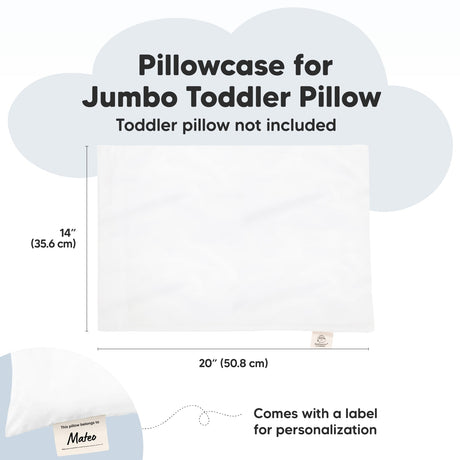 Pillowcase for Jumbo Toddler Pillow: Toddler pillow not included, 20" (50.8cm) x 14 (35.6cm), Comes with a label for personalization
