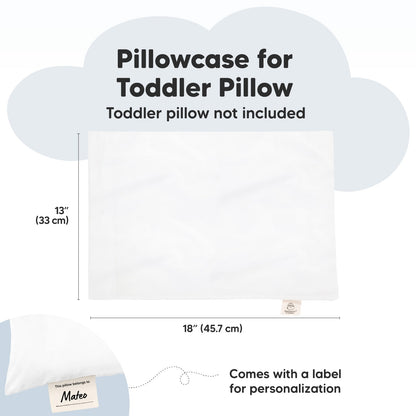 Pillowcase for Toddler Pillow, Toddler pillow not included, 13" (33cm) x 18" (45.7cm)  Comes with a label for personalization.
 25479658471610